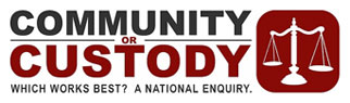 Community or Custody - A National Enquiry